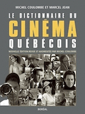 Dictionnaire du cinéma québécois (Le) [version originale digitale]